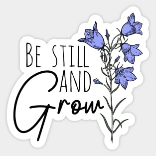 Be Still And Grow Wildflower Sticker